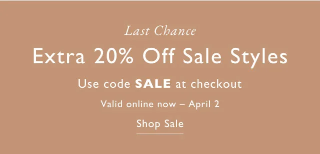 Last chance                                            Extra 20% off sale styles                                            Use code SALE at checkout                                            Valin online now - April 2                                            Shop sale