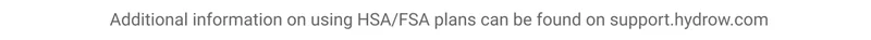 Additional information on using HSA/FSA plans can be found on support.hydrow.com