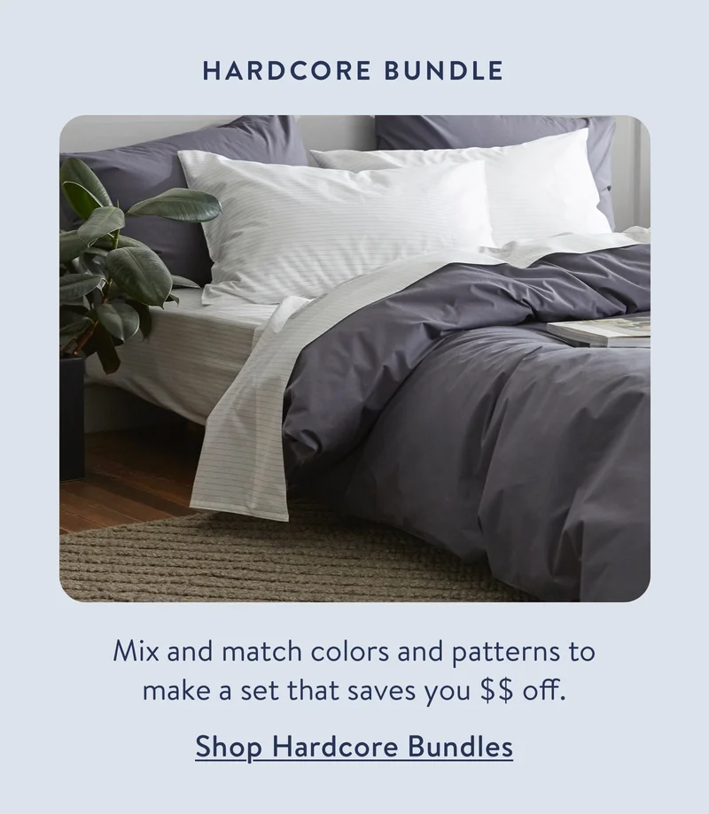 Hardcore bundle. Mix and match colors and patterns to make a set that saves you up to 25%.