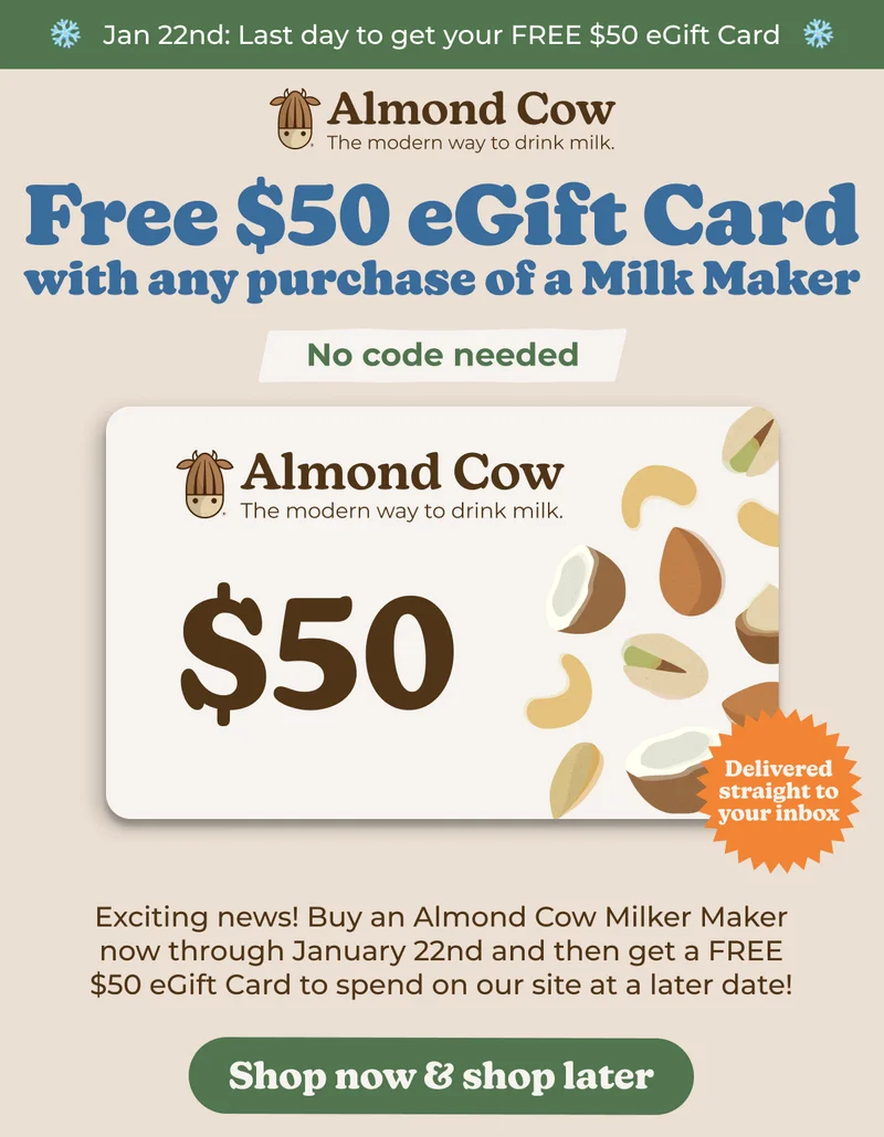 Get a FREE $50 eGift Card to shop at Almond Cow when you buy any Milk Maker!