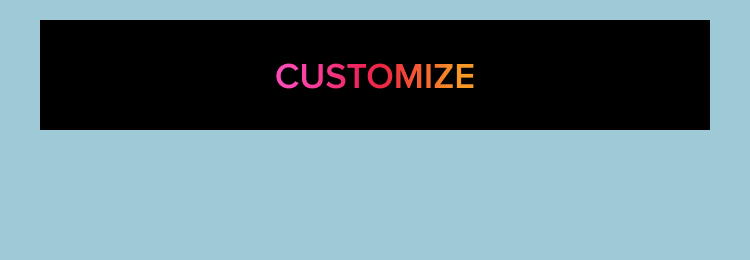 Customize