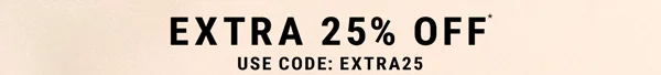 Extra 25% Off* Use Code: discount code