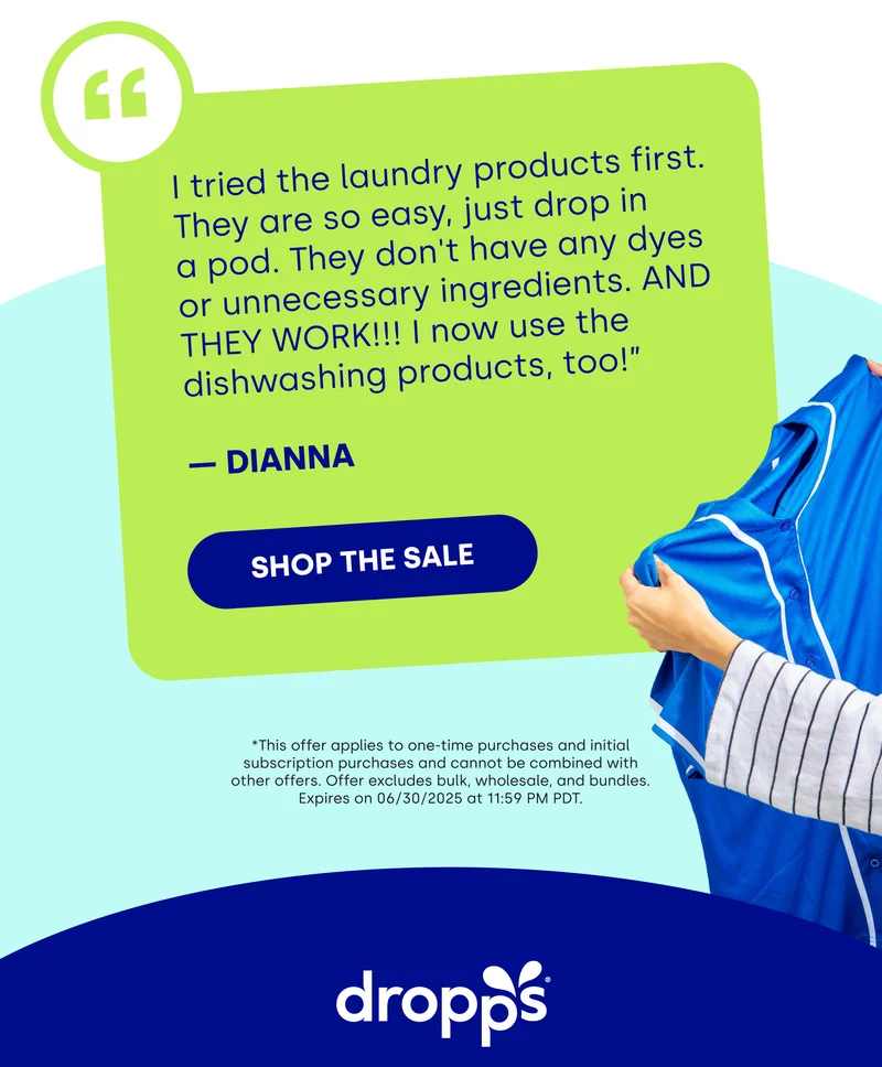 “ I tried the laundry products first. They are so easy, just drop in  a pod. They don't have any dyes or unnecessary ingredients. AND THEY WORK!!! I now use the dishwashing products, too!”  — Dianna  [SHOP THE SALE] *This offer applies to one-time purchases and initial subscription purchases and cannot be combined with other offers. Offer excludes bulk, wholesale, and bundles. Expires on 06/30/2025 at 11:59 PM PDT.