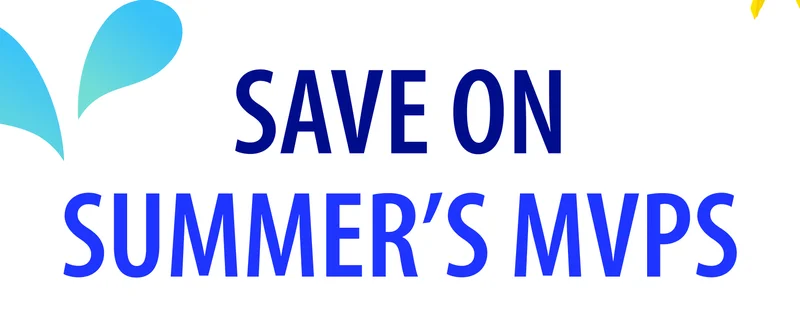 SAVE ON SUMMER'S MVPS