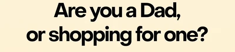 Are you a Dad, or shopping for one?