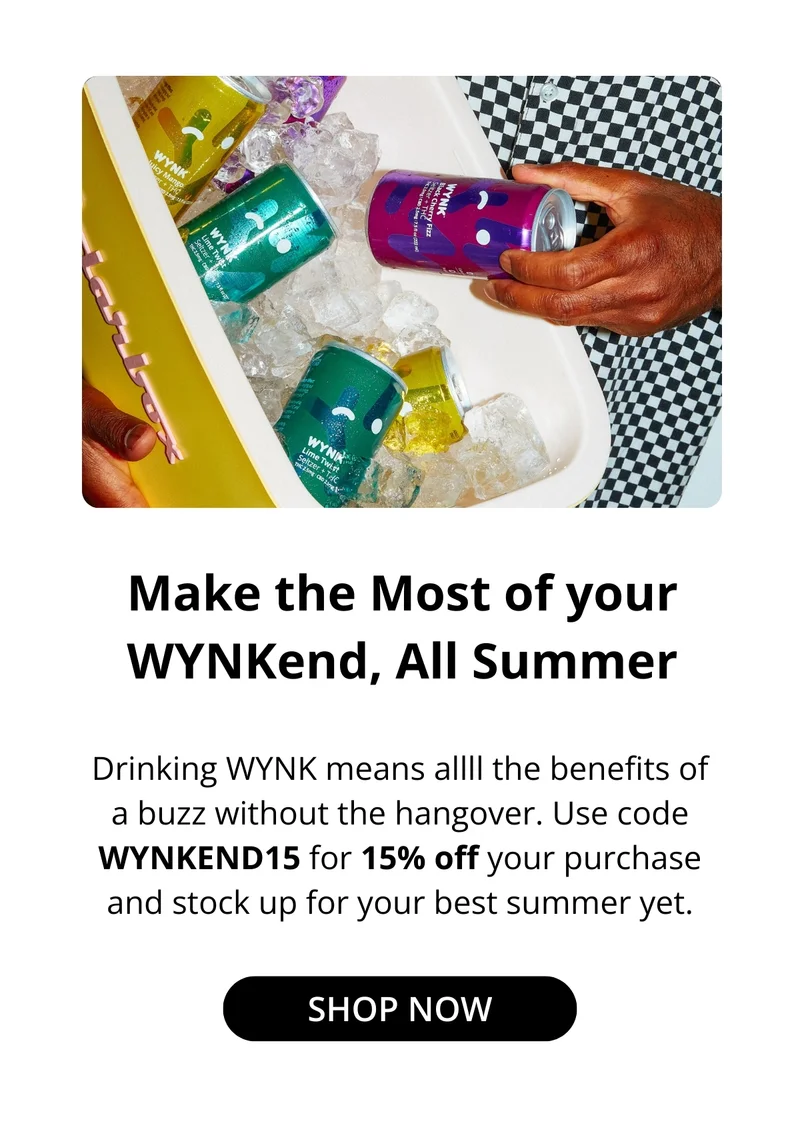 Don't miss out on the opportunity to stock up on your favorite Wynk beverages.