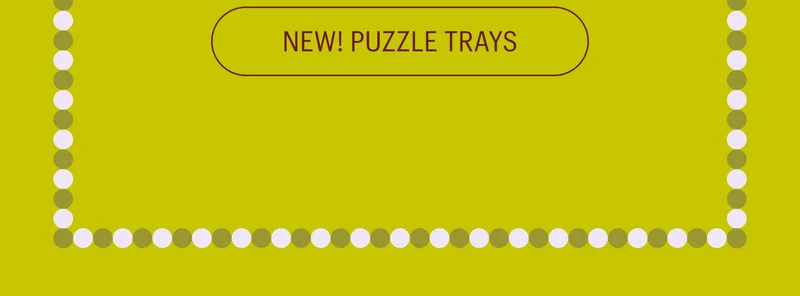 New! Puzzle Trays