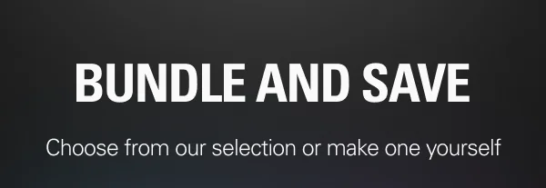 BUNDLE AND SAVE: Choose from our selection or make one yourself