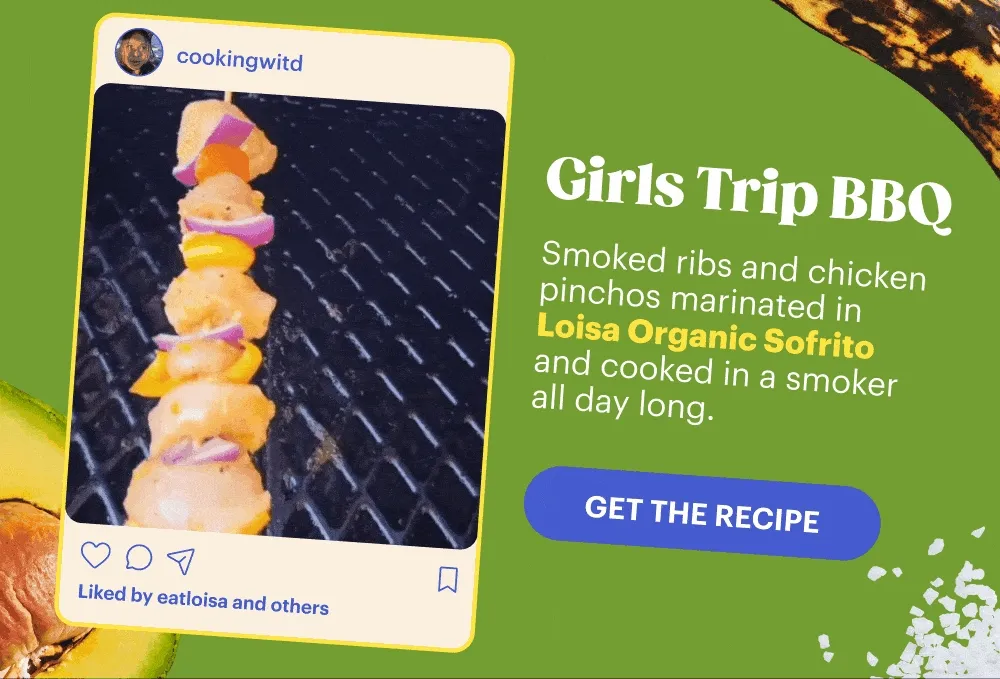 Girls Trip BBQ! Smoked ribs and chicken pinchos marinated in Loisa Organic Sofrito and cooked in a smoker all day long.: GET THE RECIPE