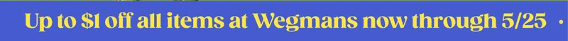 Up to $1 all items at Wegmans now through 5/25
