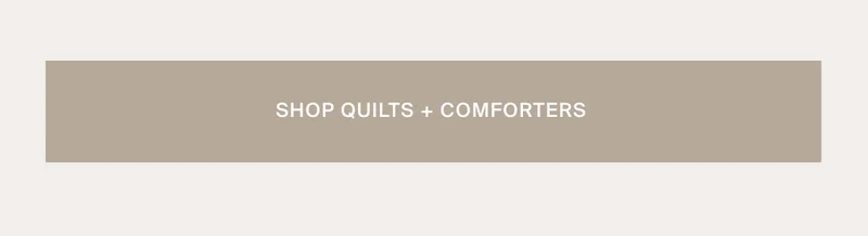 Shop Quilts + Comforters