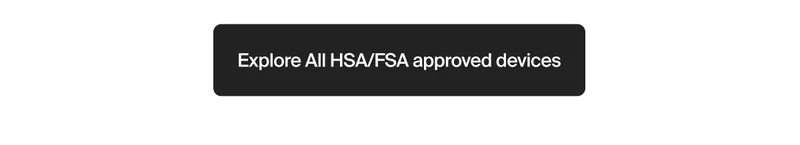 Explore All HSA/FSA approved devices