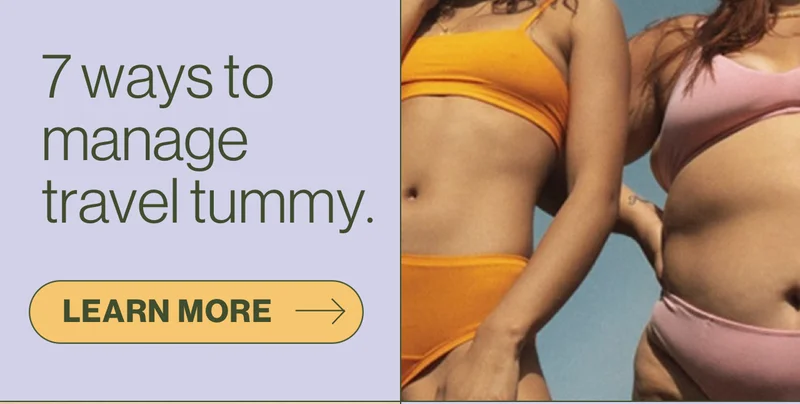7 ways to manage travel tummy. Learn more