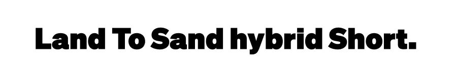 Land To Sand hybrid Short.