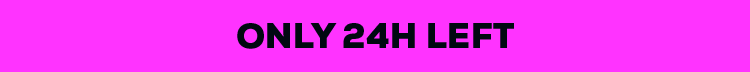 Only 24 Hours Left