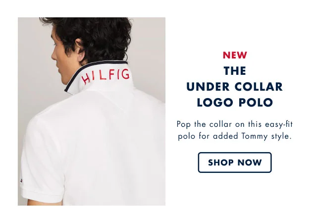 New                                            The under collar polo                                            Pop the collar on this easy-fit polo for added Tommy style.                                            Shop now