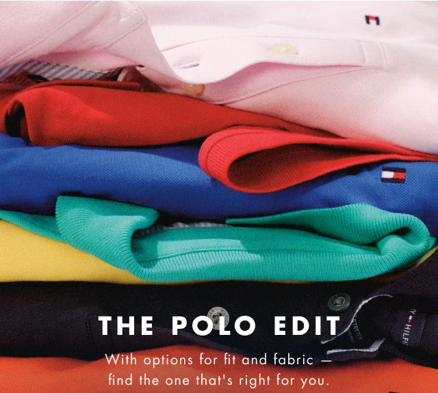 The polo edit                                            With options for fit and fabric - find the one that's right for you.