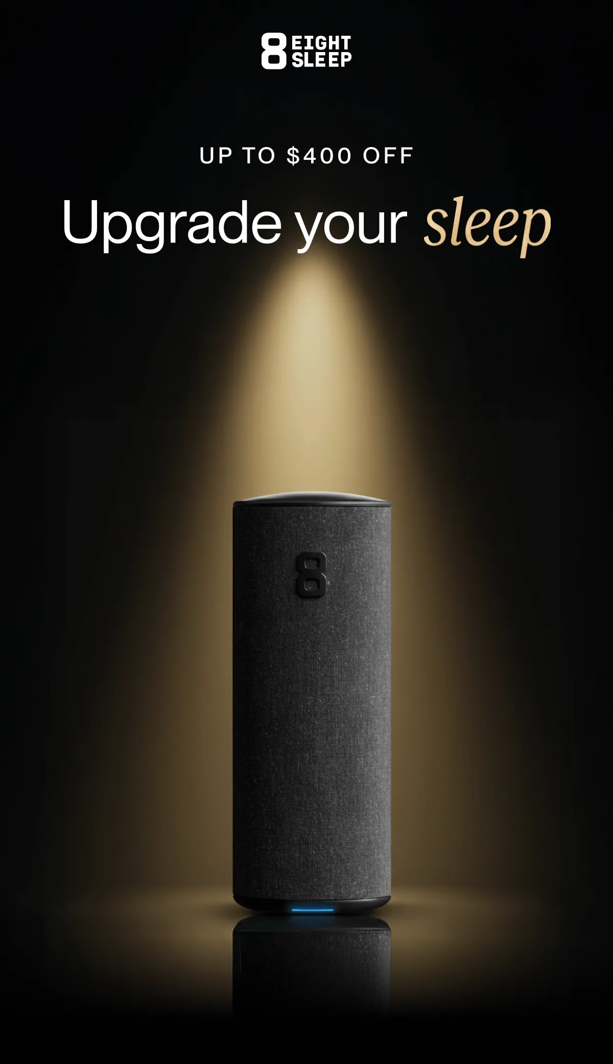 Upgrade your sleep. Upgrade your life.