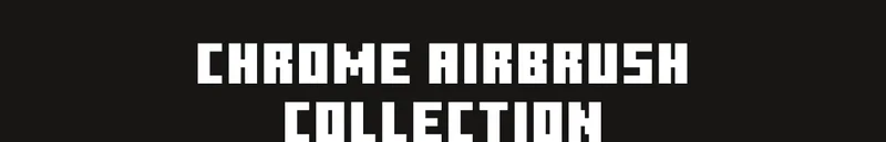 Chrome Airbrush Collection