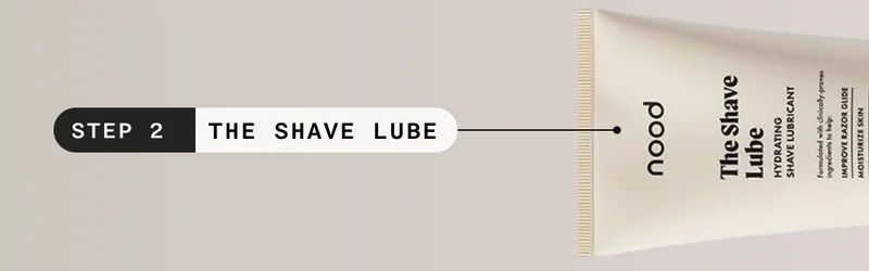 Step 2: The Shave Lube