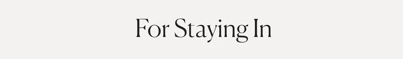 For Staying In