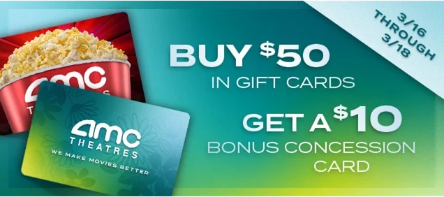BUY $50 IN GIFT CARDS GET A $10 BONUS CONCESSION CARD: 3/16 through 3/18
