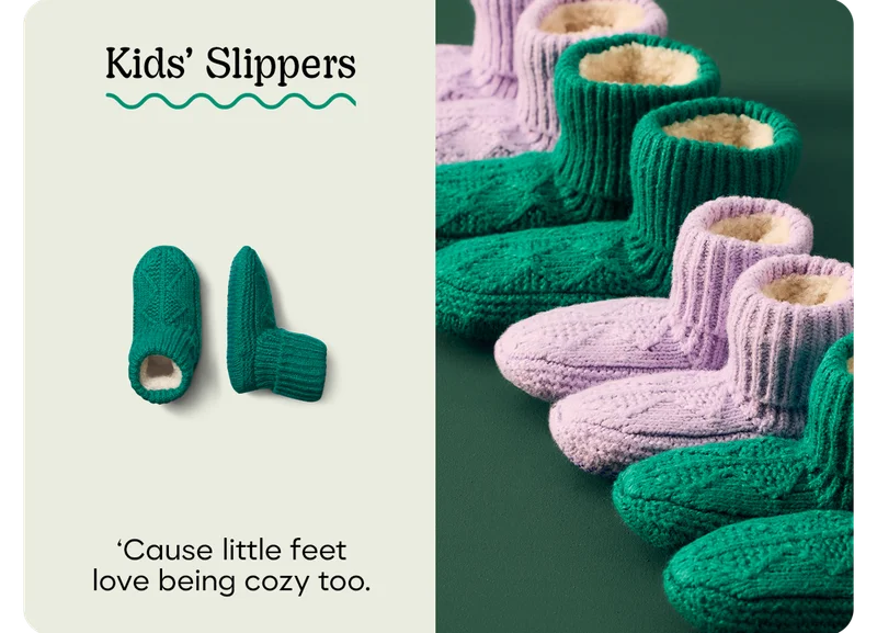 Kids' Slippers | 'Cause little feet love being cozy too.