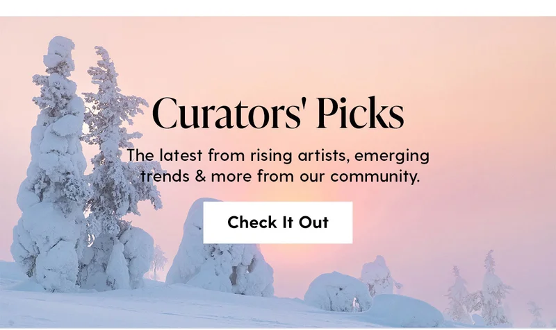 Curators' Picks | The latest from rising artists, emerging trends & more from out community. | Check It Out