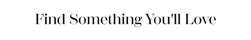 Find Something You'll Love