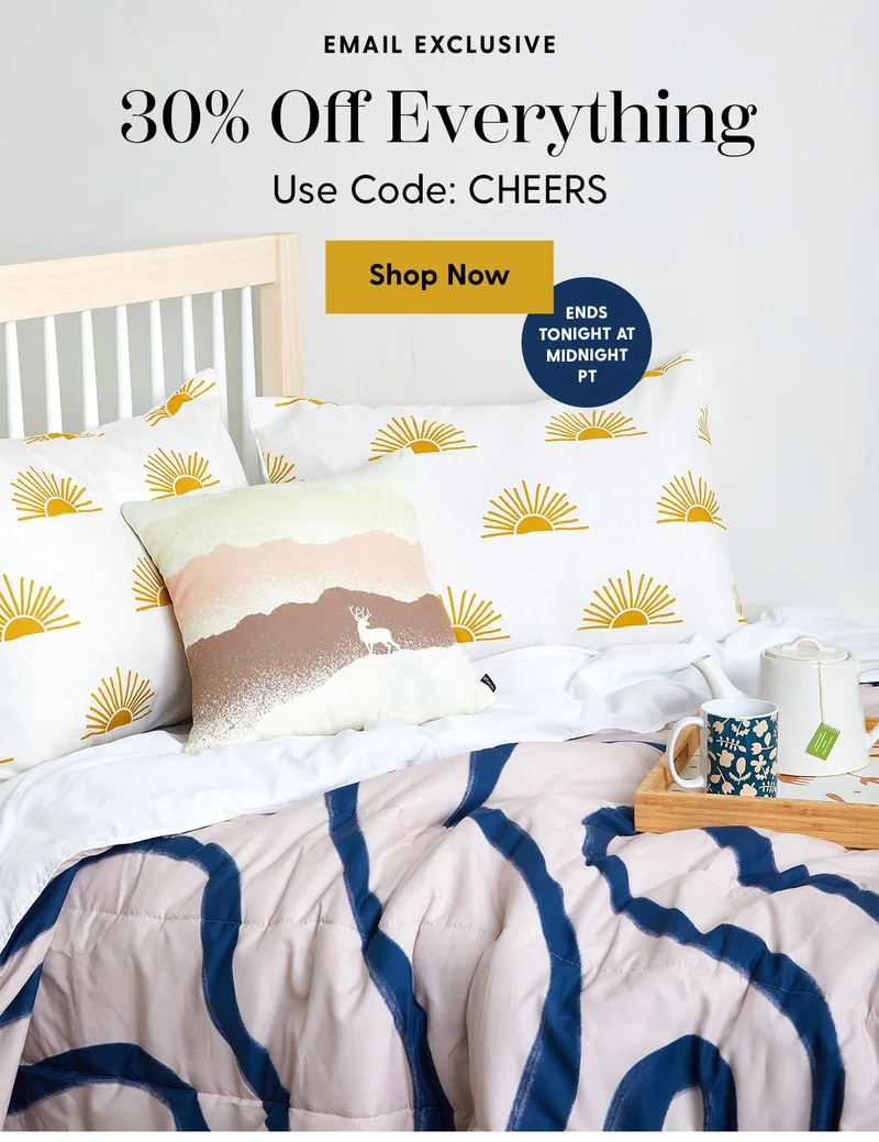 Email Exclusive | 30% Off Everything | Use Code: discount code | Shop Now | Ends Tonight at Midnight PT