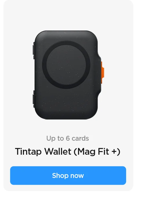 Best-selling: MagSafe compatible Tintap Wallet (Mag Fit+). Carry up to 6 cards or cash.