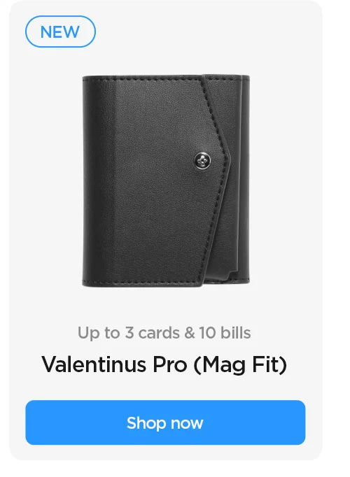 New: MagSafe compatible Wallet Valentinus Pro (Mag Fit). Store up to 3 cards & 10 bills.