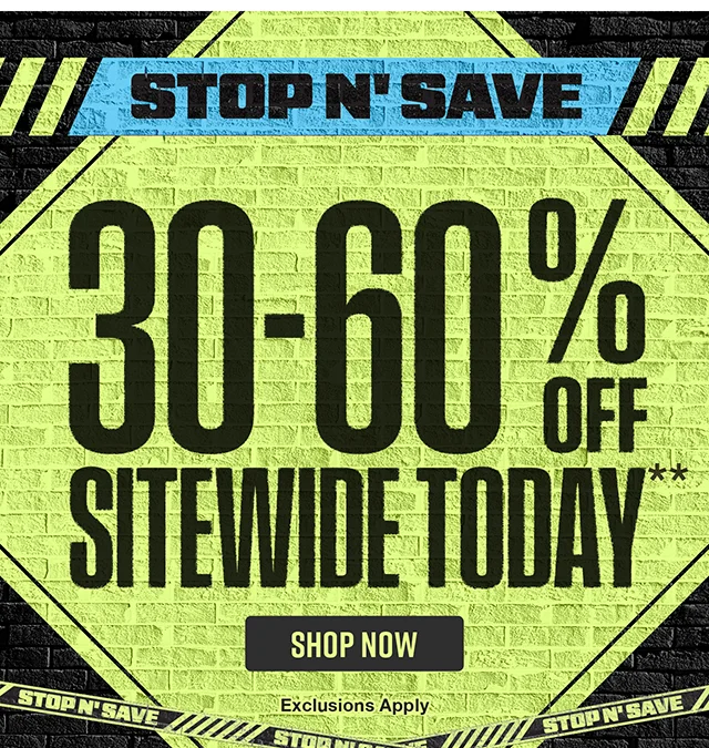Stop N' Save. 30-60% Off Sitewide Today. Exclusions Apply. Shop Now