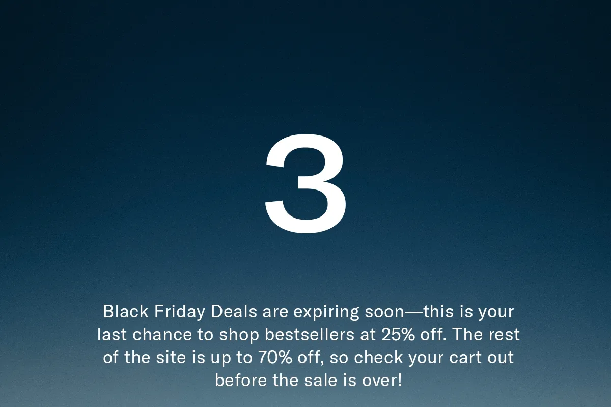 Black Friday Deals are expiring soon—this is your last chance to shop bestsellers at 25% off. The rest of the site is up to 70% off, so check your cart out before the sale is over!