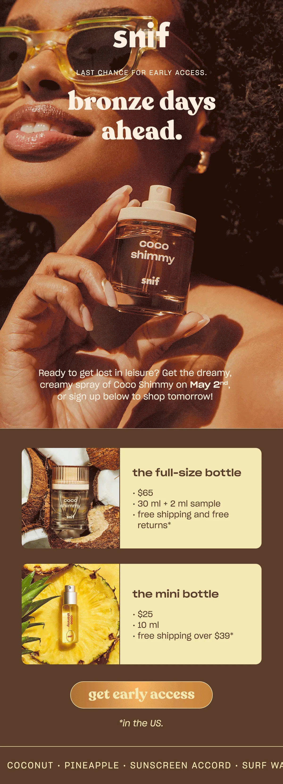 Ready to get lost in leisure? Get the dreamy, creamy spray of Coco Shimmy on May 2nd, or sign up below to shop tomorrow!