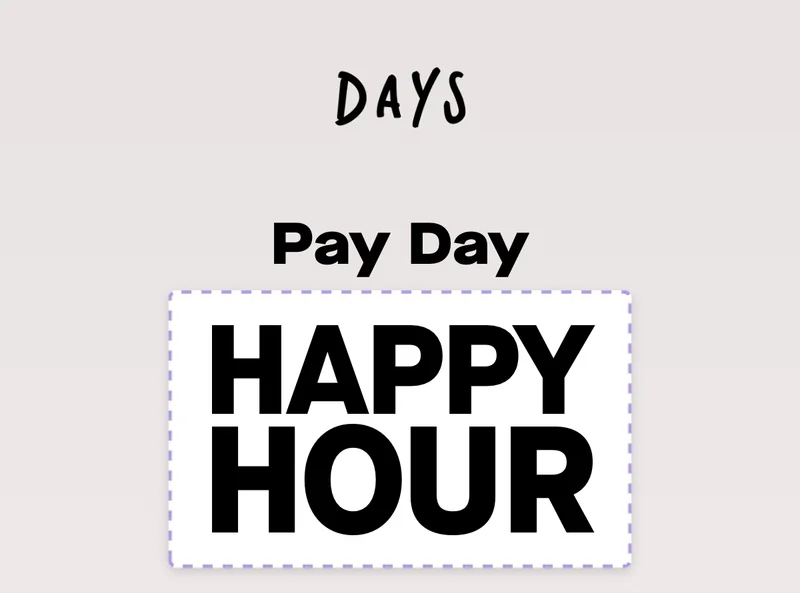Pay Day HAPPY HOUR