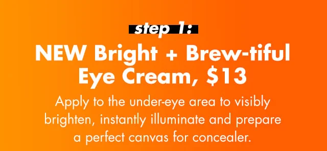 NEW Bright + Brew-tiful Eye Cream