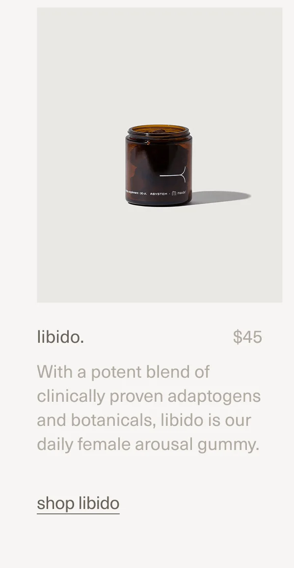 libido | $45 | With a potent blend of clinically proven adaptogens and botanicals,&nbsp;libido is our daily female arousal gummy. | shop libido