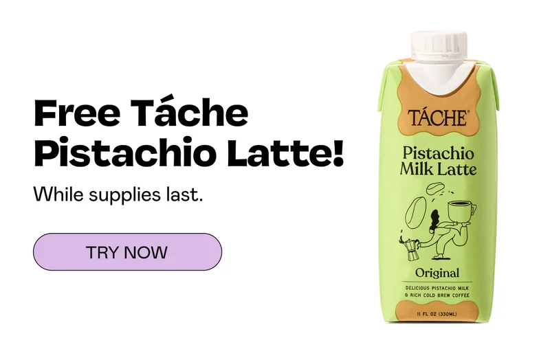 Free Táche Pistachio Latte! - Try Now