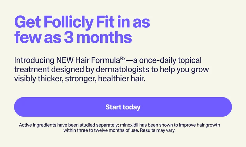 Get Follicly Fit in as few as 3 months