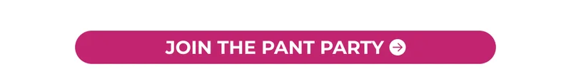 JOIN THE PANT PARTY