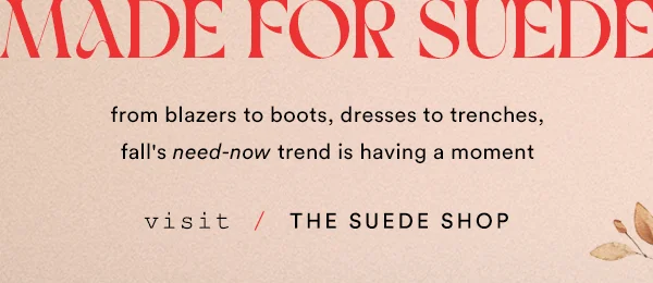 Visit the suede shop