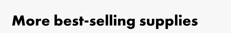 More best-selling supplies