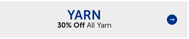 Yarn & Needle Art - 30% Off All Yarn