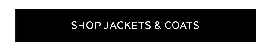 SHOP JACKETS & COATS