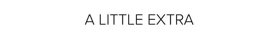 A LITTLE EXTRA