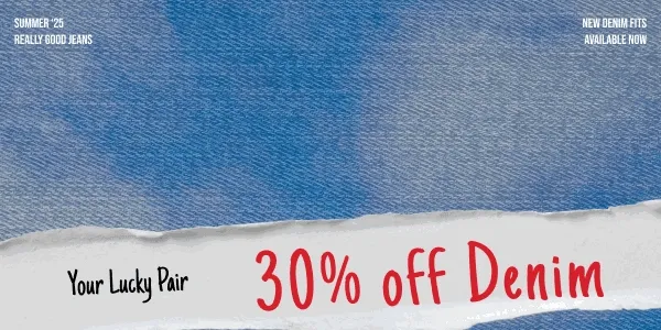 Your Lucky Pair 30% off Denim