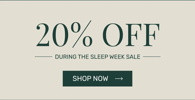 20% OFF during the Sleep Week Sale