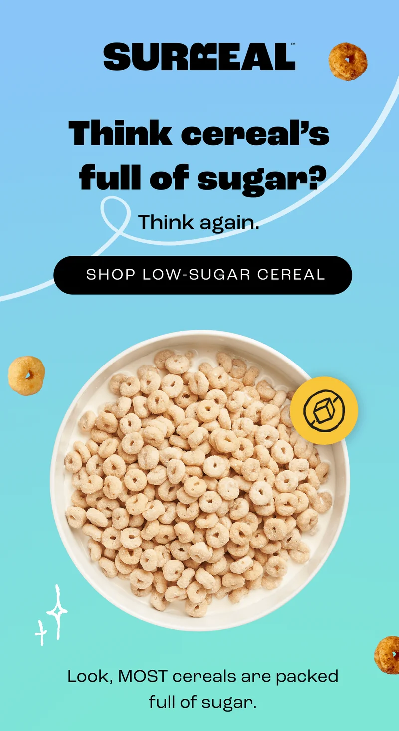Think cereal’s full of sugar? Think again.
