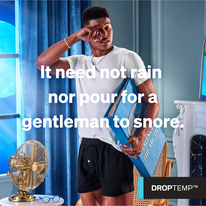 It need not rain nor pour for a gentleman to snore.